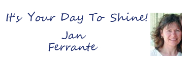 It's Your Day to Shine - Jan Ferrante
